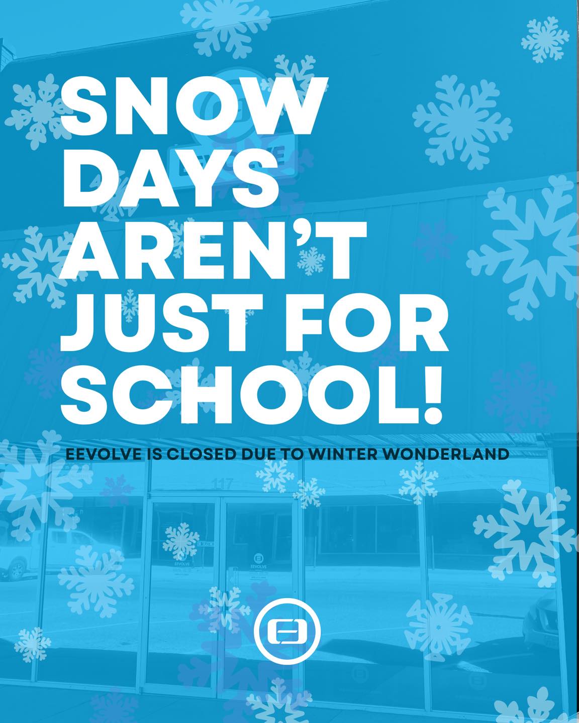 Snow days aren’t just for school!
Eevolve will be closed today (1/26) due to the winter wonderland that we’ve encountered!
We’ll be back tomorrow ready to roll!
Stay safe out there!