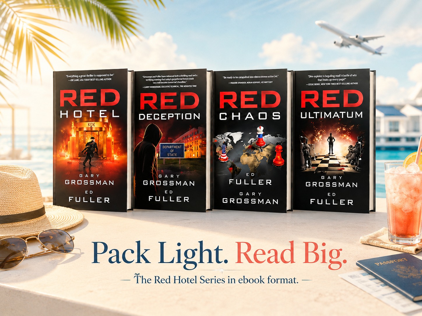 Summer is coming, and the Red Hotel Series is ready to travel with you.
The newly relaunched series is now available in ebook format, which means all the suspense, intrigue, and can’t-stop-now reading fits easily into your beach bag, carry-on, or back pocket.
Airport waits. Long flights. Road trips. Quiet mornings. Lazy afternoons by the water.
Wherever summer takes you, the Red Hotel Series is there waiting.
Pack light. Read big.
#RedHotelSeries #RedHotel #RedDeception #RedChaos #RedUltimatum #GaryGrossman #EdFuller #SummerReading #BeachReads #VacationReads #TravelReads #AirportReads #RoadTripReads #KindleReads #EbookReads #ThrillerBooks #PoliticalThriller #GeopoliticalThriller #SpyThriller #InternationalThriller #Bookstagram #ReadersOfInstagram #BookRecommendations #MustReadBooks #PageTurner
