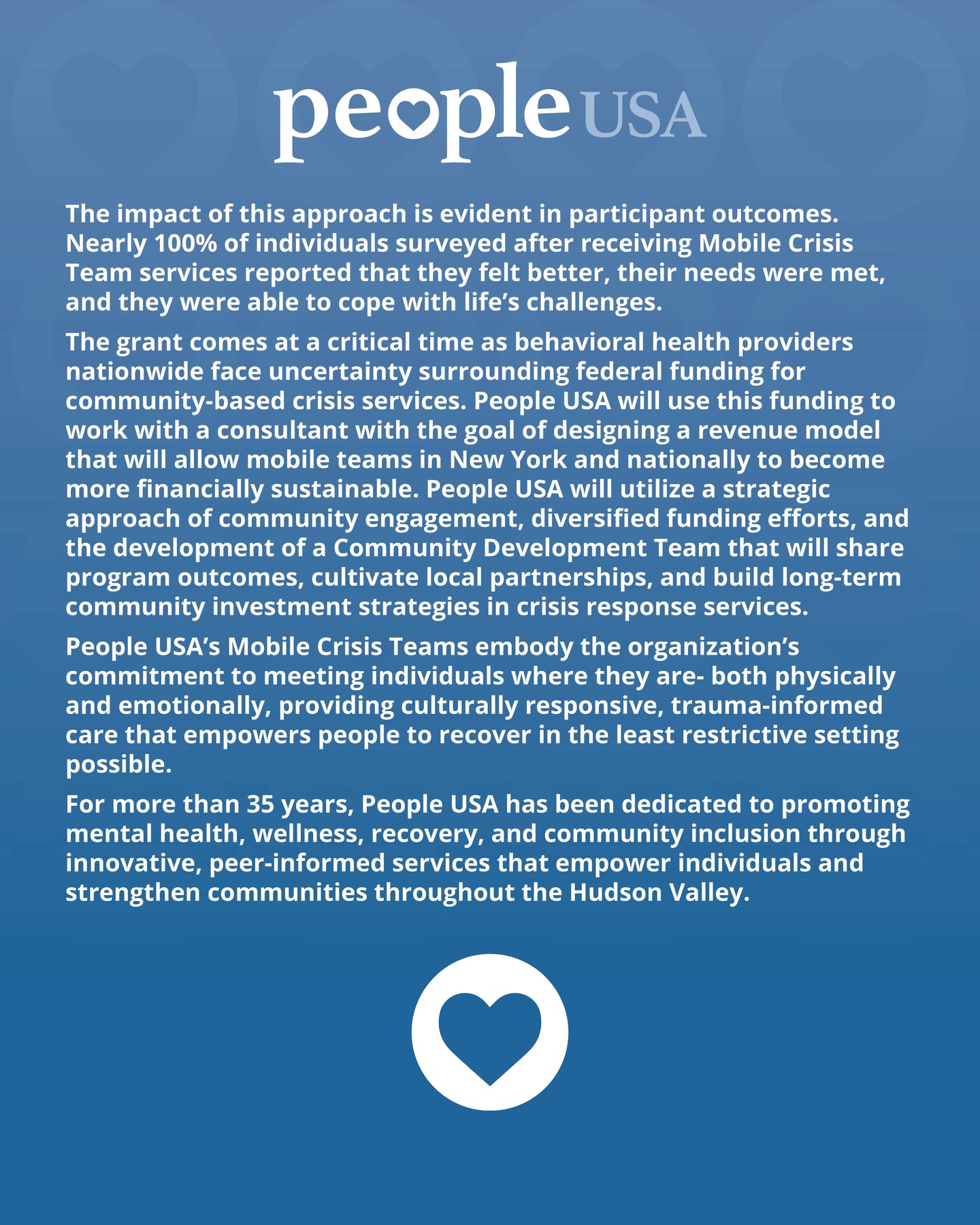 People USA is proud to announce that it has received a $50,000 grant from The Sozosei Foundation to provide general operating support that will strengthen the organization's Mobile Crisis Team services and help ensure individuals experiencing behavioral health crises continue to receive timely, compassionate, community-based care! 💙🤝💙
For more information on our Mobile Teams : https://people-usa.org/mobile-teams/
#SozoseiFoundation #Grant #CommunitySupport #MobileCrisisTeams #PeopleUSA #PeopleUSANow #WeCareBecauseWeHaveBeenThere #Nonprofit #MentalHealth #Advocacy #Peers #WellnessServices #Community #Support #Recovery #Sobriety #Prevention #Hope #RoadToMentalWellness #NewYork